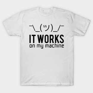 Programmer T-shirt - It works on my machine T-Shirt