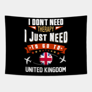 I Don't Need Therapy I Just Need To Go To United Kingdom Tapestry