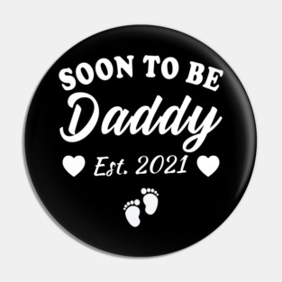 Soon To Be Daddy 2021 Dad Pregnancy Announcement Pin