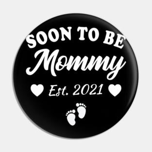 Soon To Be Mommy 2021 Mom Pregnancy Announcement Pin