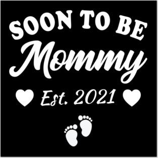 Soon To Be Mommy 2021 Mom Pregnancy Announcement Posters and Art