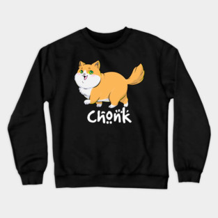 Chonk Cat Funny Fat Cats Meme Big Cat Chart Crewneck Sweatshirt