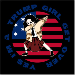 i'm trump girl Posters and Art