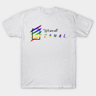 We are all equal | LGBT Community (black) T-Shirt