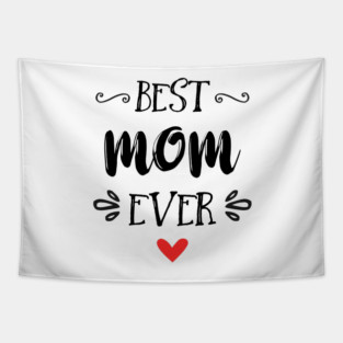 Best Mom Ever - Happy Mother's Day Tapestry