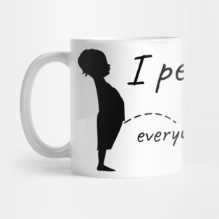 I pee everywhere Mug