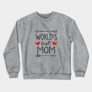 World's Best Mom - Mother's Day Gift Crewneck Sweatshirt