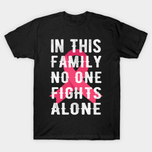 In This Family No One Fights Alone T-Shirt