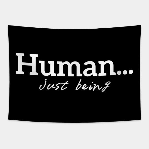 Human...just being Tapestry by Desert Hippie Designs