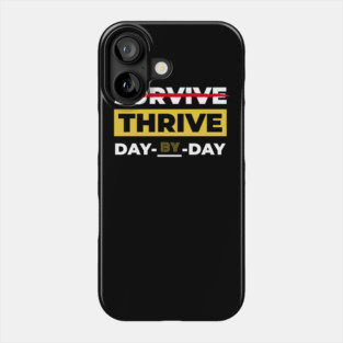 Thrive Day-by-Day Phone Case