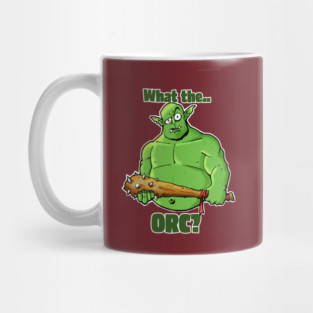 What the Orc? Mug