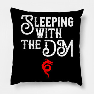 Sleeping With The DM Pillow