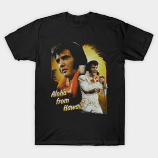 Aloha from hawaii elvis presley gift for fans T-Shirt