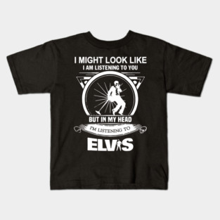 Elvis presley I might look like gift for fans Kids T-Shirt