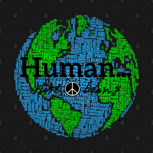 Human...just being peace on earth by Desert Hippie Designs