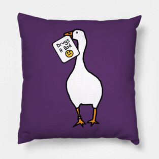 Silly Goose with Stolen Anti Drugs Message Pillow
