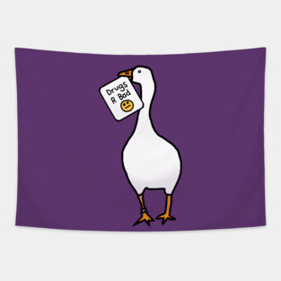 Silly Goose with Stolen Anti Drugs Message Tapestry