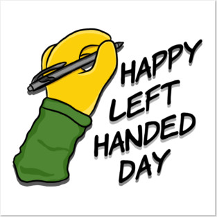 Happy Left Handed Day! Posters and Art
