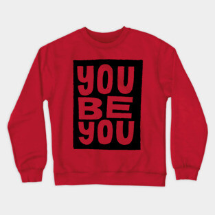 you be you Crewneck Sweatshirt
