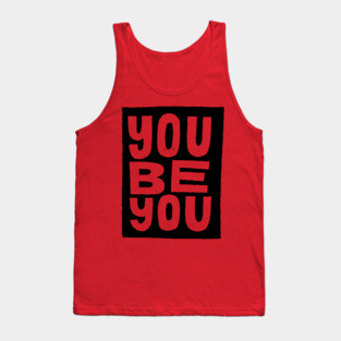 you be you Tank Top