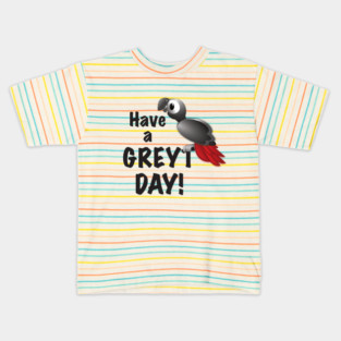 Have a Greyt Day! Kids T-Shirt