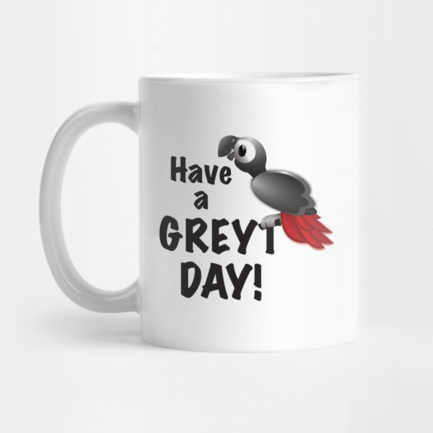 Have a Greyt Day! by Einstein Parrot