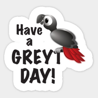 Have a Greyt Day! Magnet