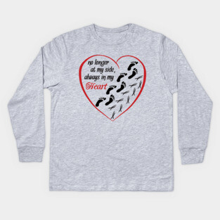 No Longer At My Side, Always In My Heart Kids Long Sleeve T-Shirt