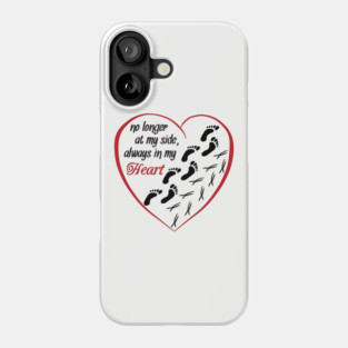 No Longer At My Side, Always In My Heart Phone Case