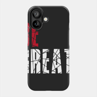 Be Great Phone Case