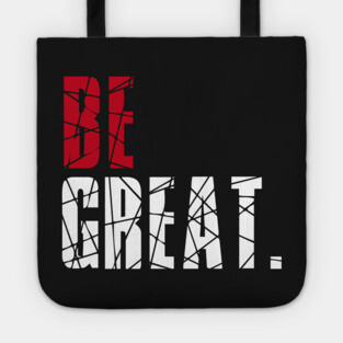 Be Great Tote
