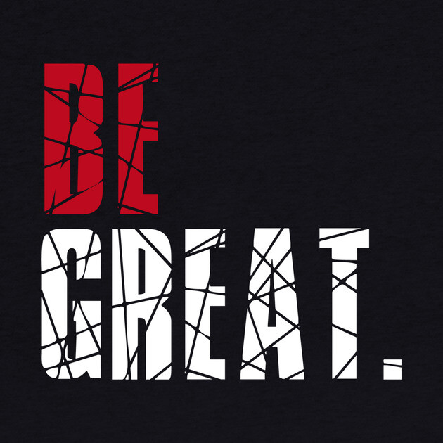 Be Great by alblais