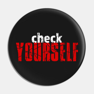 Check Yourself Pin