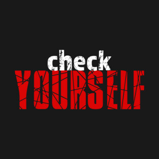 Check Yourself T-Shirt