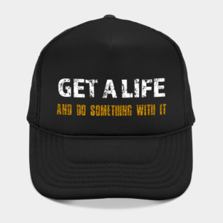 Get a Life Hat