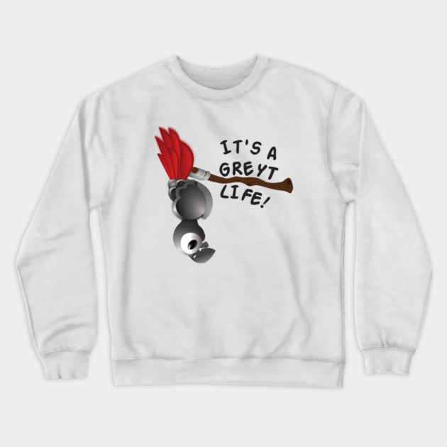 It’s A Greyt Life! Crewneck Sweatshirt by einsteinparrot
