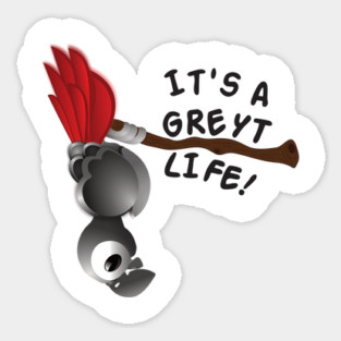 It’s A Greyt Life! Magnet