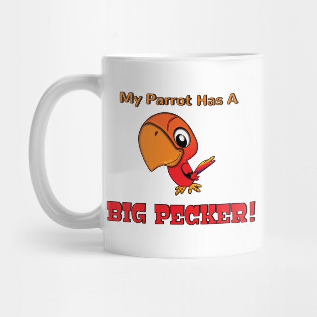 My Parrot has a Big Pecker by Einstein Parrot