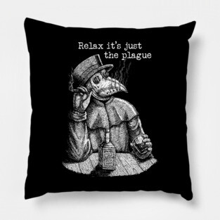 Relax it's just the plague - vintage plague doctor Pillow