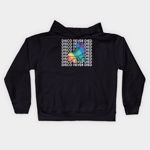 Disco Never Died Kids Hoodie by Youre Wrong About