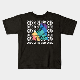 Disco Never Died Kids T-Shirt