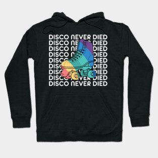 Disco Never Died Hoodie
