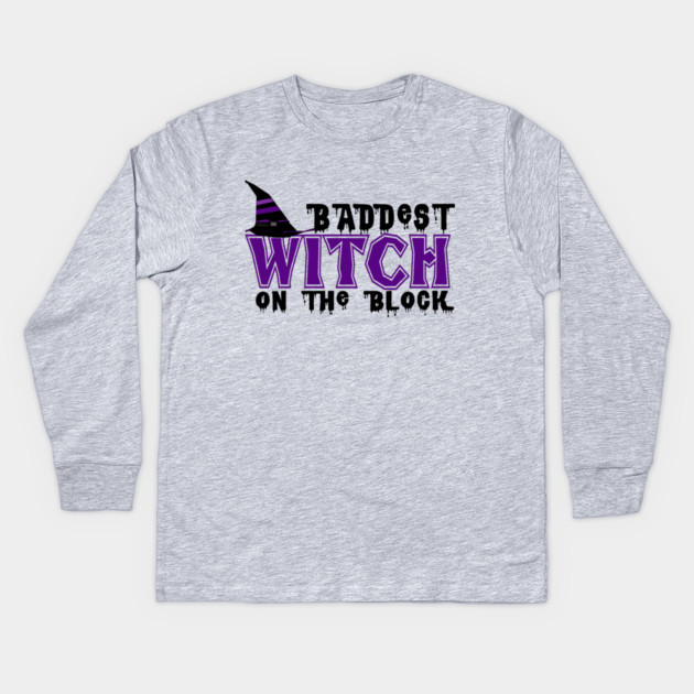 Baddest Witch On The Block Kids Long Sleeve T-Shirt by MCALTees