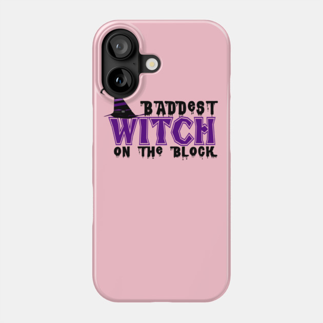 Baddest Witch On The Block Phone Case by MCALTees