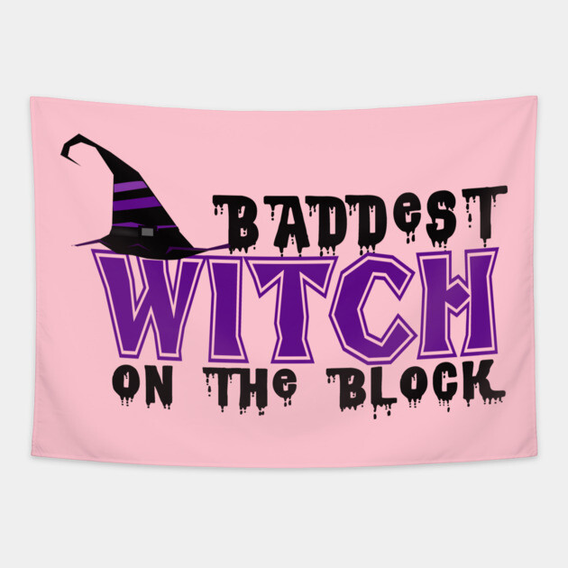 Baddest Witch On The Block Tapestry by MCALTees