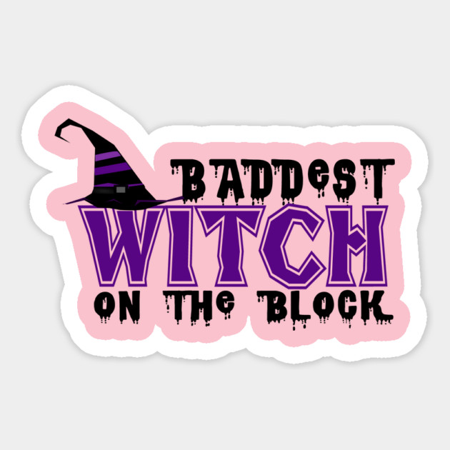 Baddest Witch On The Block Magnet by MCALTees