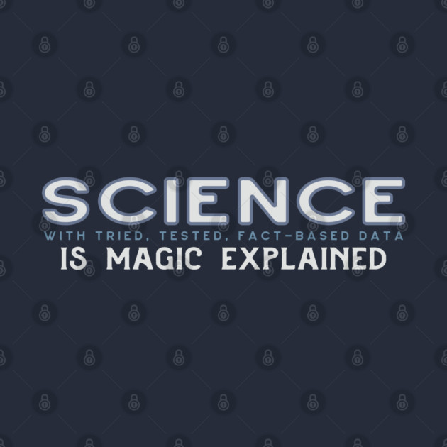 SCIENCE Is Magic Explained in blue gray by Jitterfly