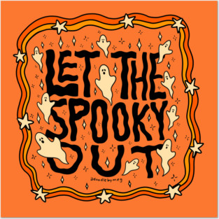 Let the Spooky Out Posters and Art