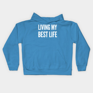 Living my best life Kids Hoodie