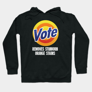 Vote Removes Stubborn Orange Stains - Grunge version Hoodie